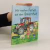 Wir machen Ferien auf dem Bauernhof
