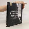 Die Magie der Schwarzweißfotografie