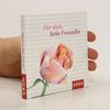 Autorenkollektiv Für dich, liebe Freundin