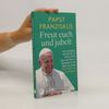 Papst Franziskus Freut euch und jubelt