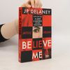 J. P. Delaney Believe me