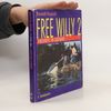 Free Willy 2, Freiheit in Gefahr