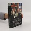 Martin Gilbert Churchill and America