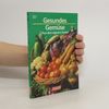Helmut Jantra Gesundes Gemüse aus dem eigenen Garten
