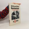 Aufstieg und Fall des Kommunismus