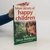 Steve Biddulph More Secrets of Happy Children