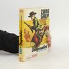 Zane Grey Desperados. Die Gesetzlosen