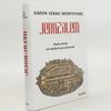Simon Sebag Montefiore Jeruzalem : dejiny svätého mesta