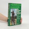 Heinrich Harrer Die letzten Fünfhundert