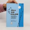 Akce StB Polom. Proces se skupinou František Pavel Křivský a klatovští skauti v zrcadle dokumentů státní bezpečnosti