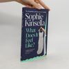 Sophie Kinsella What Does it Feel Like?