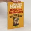 Heinrich Harrer Die letzten Fünfhundert