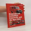 Deutschlands Freiwillige Feuerwehr und ihr Opel Blitz