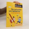 Duden. So schreibe ich fehlerfrei in der Grundschule