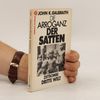 John Kenneth Galbraith Die Arroganz der Satten