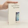 Sigmund Freud Sur le rêve