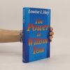 Louise Lynn Hay The Power Is Within You