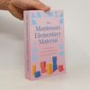 Maria Montessori The Montessori Elementary Material