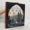 Praha = Prag = Prague: The turbulent century = das turbulente Jahrhundert = le siècle turbulent