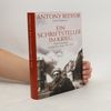 Antony Beevor Ein Schriftsteller im Krieg