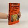 Vincent van Gogh Von Feuer zu Feuer. Sein Leben von ihm selbst berichtet.