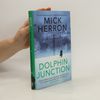 Mick Herron Dolphin Junction