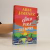 Abby Jimenez Solo Para Siempre / Just for the Summer