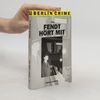 Horst Bosetzky Berlin Crime - 11: Fendt hört mit