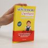 Maria Montessori L'Enfant