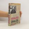 Svazek Dialog : StB versus Pavel Kohout : dokumenty StB z operativních svazků Dialog a Kopa