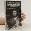 Arthur Miller Spiel um Zeit