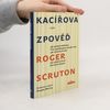Roger Scruton Kacířova zpověď