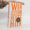 WIR. GESTERN. HEUTE. HIER.. Texte zum Wandel unserer politischen Werte
