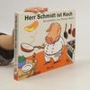 Thomas M. Müller Herr Schmidt ist Koch