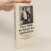 Oscar Wilde im Spiegel des Jahrhunderts