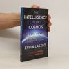 Ervin László The Intelligence of the Cosmos