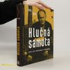 Hlučná samota: Sto let Bohumila Hrabala : 1914-2014