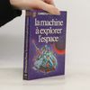 La Machine à explorer l'espace