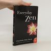 Joko Beck Everyday Zen: Plus: Insights, Interviews, and More