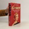 Grace. Das geheime Vorleben einer Fürstin