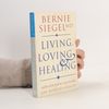 Bernie S. Siegel Living, Loving and Healing