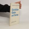 Joseph Ratzinger Christlicher Glaube und Europa. 12 Predigten