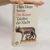 Hans Dieter Stöver Die Römer. Taktiker der Macht
