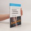 Anatomie v přehledech a schématech