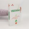 Collectif d'auteurs Vegetariano. Finger food, pasta, riso, zuppe, insalate, pane, pizze e tante altre bontà in 250 ricette.