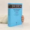 Etymologie : Herkunftswörterbuch der deutschen Sprache. Duden Band 7