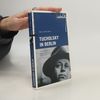 Nele Lenze Tucholsky in Berlin. Gesammelte Feuilletons 1912-1930