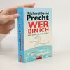 Richard David Precht Wer bin ich - und wenn ja, wie viele?