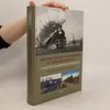 História železníc na Slovensku a v Podkarpatskej Rusi v dobových pohladniciach a fotografiách