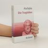 Aischylos: Die Tragödien